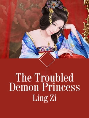 The Troubled Demon Princess Volume 1Żҽҡ[ Ling Zi ]