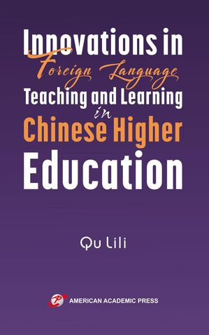 Innovations in Foreign Language Teaching and Learning in Chinese Higher Education【電子書籍】[ Qu Lili ]