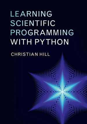 Learning Scientific Programming with PythonŻҽҡ[ Christian Hill ]