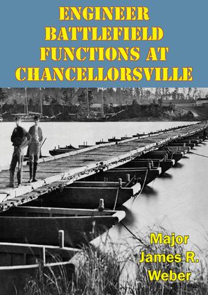 ŷKoboŻҽҥȥ㤨Engineer Battlefield Functions At ChancellorsvilleŻҽҡ[ Major James R. Weber ]פβǤʤ146ߤˤʤޤ