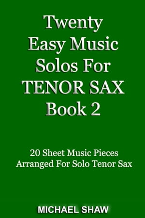 Twenty Easy Music Solos For Tenor Sax Book 2