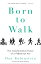 Born to Walk The Transformative Power of a Pedestrian ActŻҽҡ[ Dan Rubinstein ]