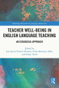 Teacher Well-Being in English Language Teaching An Ecological Approach【電子書籍】