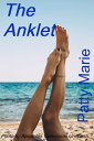 The Anklet【電子書籍】[ Patty Marie ]