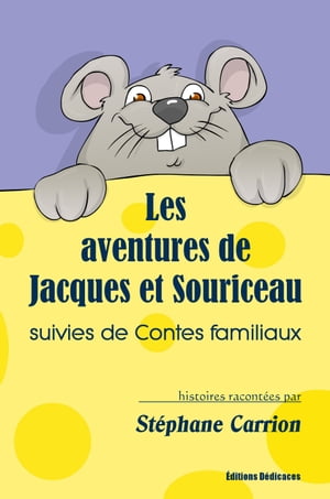 Les aventures de Jacques et Souriceau suivies de Contes familiaux