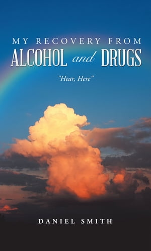 My Recovery from Alcohol and Drugs "Hear, Here"