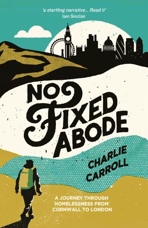 ŷKoboŻҽҥȥ㤨No Fixed Abode A Journey Through Homelessness from Cornwall to LondonŻҽҡ[ Charlie Carroll ]פβǤʤ1,692ߤˤʤޤ