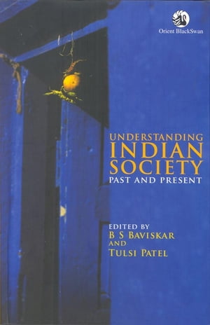Understanding Indian Society Past and Present【電子書籍】