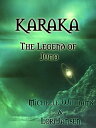 Karaka the Legend of Juno【電子書籍】[ Michelle Williams Lori Jansen ]