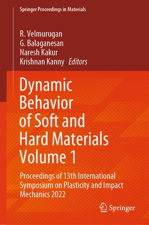 楽天楽天Kobo電子書籍ストアDynamic Behavior of Soft and Hard Materials Volume 1 Proceedings of 13th International Symposium on Plasticity and Impact Mechanics 2022【電子書籍】