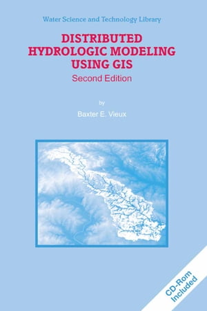 Distributed Hydrologic Modeling Using GIS