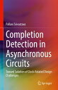 Completion Detection in Asynchronous Circuits Toward Solution of Clock-Related Design Challenges