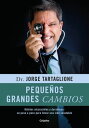 Peque os grandes cambios H bitos alcanzables y duraderos: un paso a paso para llevar una vida saludable【電子書籍】 Jorge Tartaglione