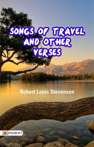 Songs of Travel, and Other Verses【電子書籍】[ Robert Louis Stevenson ]
