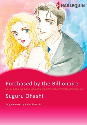 PURCHASED BY THE BILLIONAIRE Harlequin Comics【電子書籍】[ Helen Bianchin ]