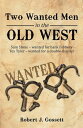 Two Wanted Men in the Old West Sam Stone Wanted for Bank Robbery Tex Tyler Wanted for a Double Murder【電子書籍】 Robert J. Gossett