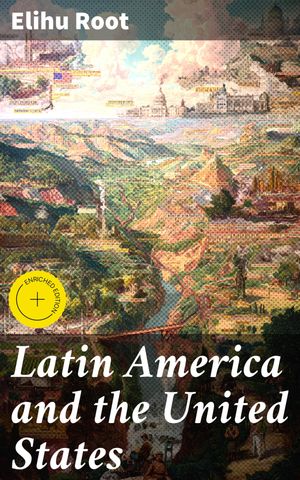 ŷKoboŻҽҥȥ㤨Latin America and the United States Enriched edition. Addresses by Elihu RootŻҽҡ[ Elihu Root ]פβǤʤ150ߤˤʤޤ