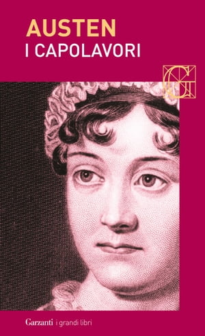 I capolavori Orgoglio e pregiudizio - Mansfield Park - Emma - L’abbazia di Northanger - Persuasione