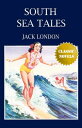 SOUTH SEA TALES Classic Novels: New Illustrated【電子書籍】[ Jack London ]