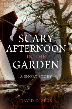 Scary Afternoon in the GardenŻҽҡ[ David O. Zeus ]