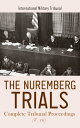 The Nuremberg Trials: Complete Tribunal Proceedings (V. 16) Trial Proceedings from 11th June 1946 to 24th June 1946【電子書籍】 International Military Tribunal