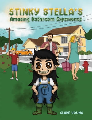 Stinky Stella's Amazing Bathroom Experience【電子書籍】[ Clare Young ]