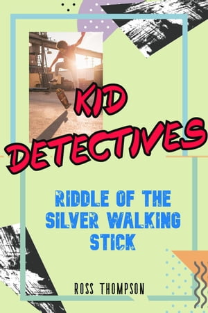 Riddle of the Silver Walking Stick Kid Detective