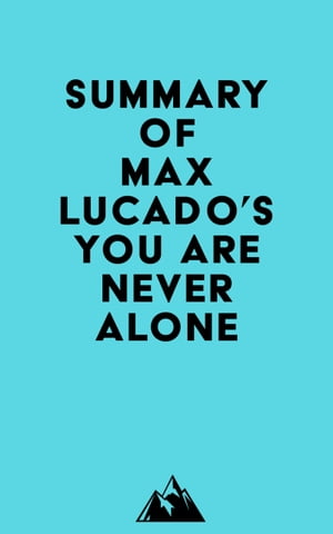 Summary of Max Lucado's You Are Never AloneŻҽҡ[ ? Everest Media ]