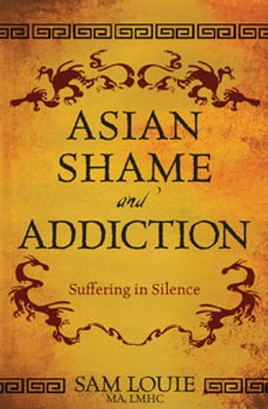 Asian Shame and Addiction