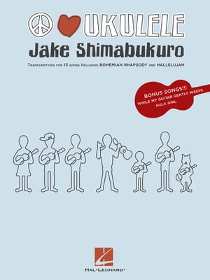 Jake Shimabukuro - Peace Love Ukulele (Songbook)