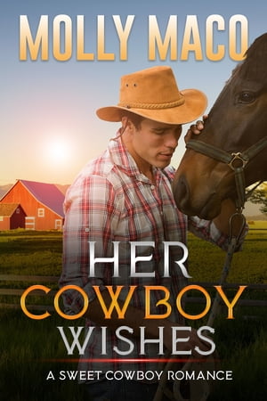 Her Cowboy Wishes : Western Romance