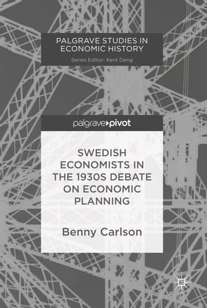 Swedish Economists in the 1930s Debate on Economic PlanningŻҽҡ[ Benny Carlson ]