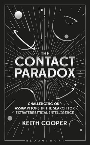 The Contact Paradox Challenging our Assumptions in the Search for Extraterrestrial Intelligence