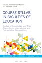 Course Syllabi in Faculties of Education Bodies of Knowledge and their Discontents, International and Comparative Perspectives【電子書籍】