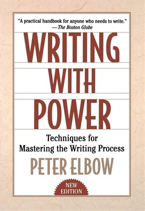 Writing With Power : Techniques For Mastering The Writing Process