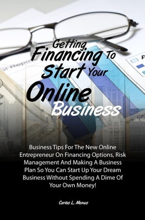 Getting Financing To Start Your Online Business