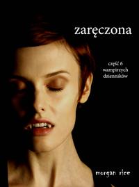 Zar?czona (Cz??? 6 Wampirzych Dziennik?w)【電子書籍】[ Morgan Rice ]