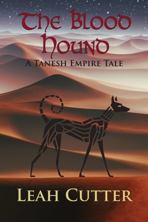 The Blood Hound A Tanesh Empire Tale【電子書