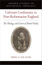 Calvinist Conformity in Post-Reformation England The Theology and Career of Dani...