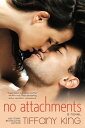 No Attachments【電子書籍】[ Tiffany King ]