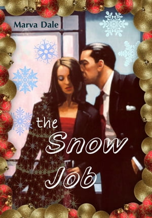 The Snow Job【電子書籍】 Marva Dale