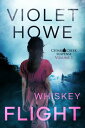 Whiskey Flight【電子書籍】[ Violet Howe ]