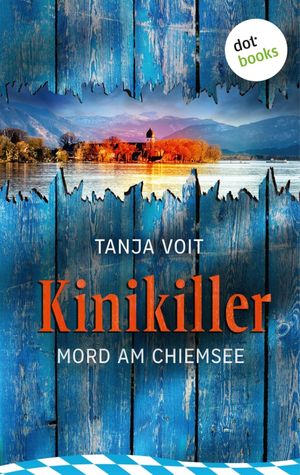 Kinikiller Ein Oberbayern-Krimi | Ein Fall f?r Kommissar Taglieber 1【電子書籍】[ Tanja Voit ]