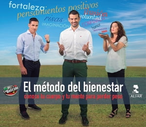 El Método del Bienestar. Conoce tu cuerpo y tu mente para perder peso