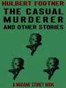 The Casual Murderer and Other Stories【電子