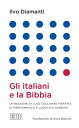 Gli italiani e la Bibbia Un'indagine di Luigi Ceccarini, Martina Di Pierdomenico e Ludovico Gardani. Postfazione di Enzo Bianchi