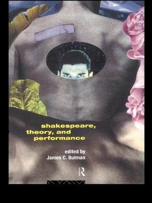 Shakespeare, Theory and Performance