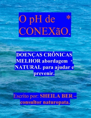 O pH de CONEXaO - PORTUGUESE Edition - Escrito por: SHEILA BER.