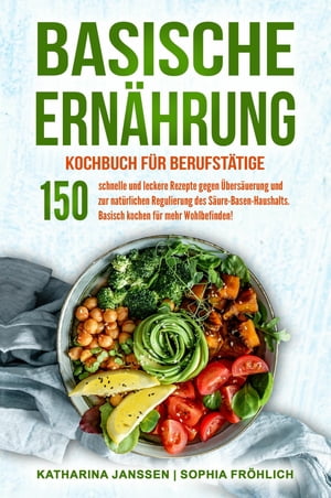 Basische Ernährung Kochbuch für Berufstätige