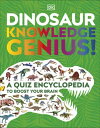 Dinosaur Knowledge Genius A Quiz Encyclopedia to Boost Your Brain【電子書籍】 DK